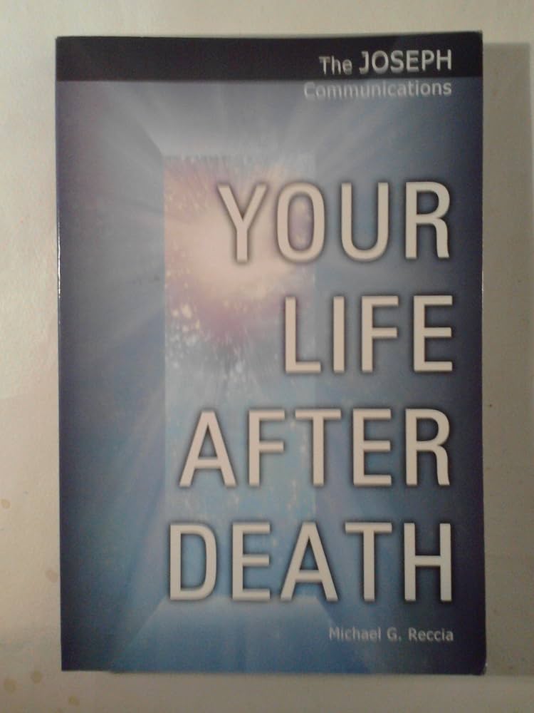 Your Life After Death (The Joseph Communications): Reccia, Michael