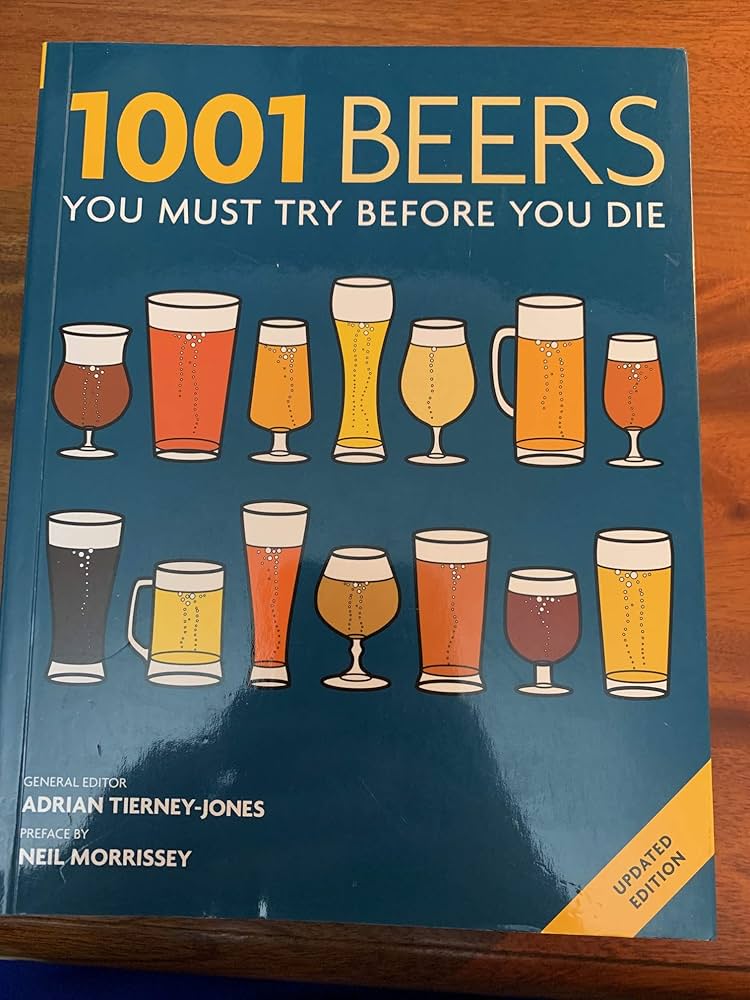 1001 Beers: You Must Try Before You Die: TIERNEY-JONES ADRIAN