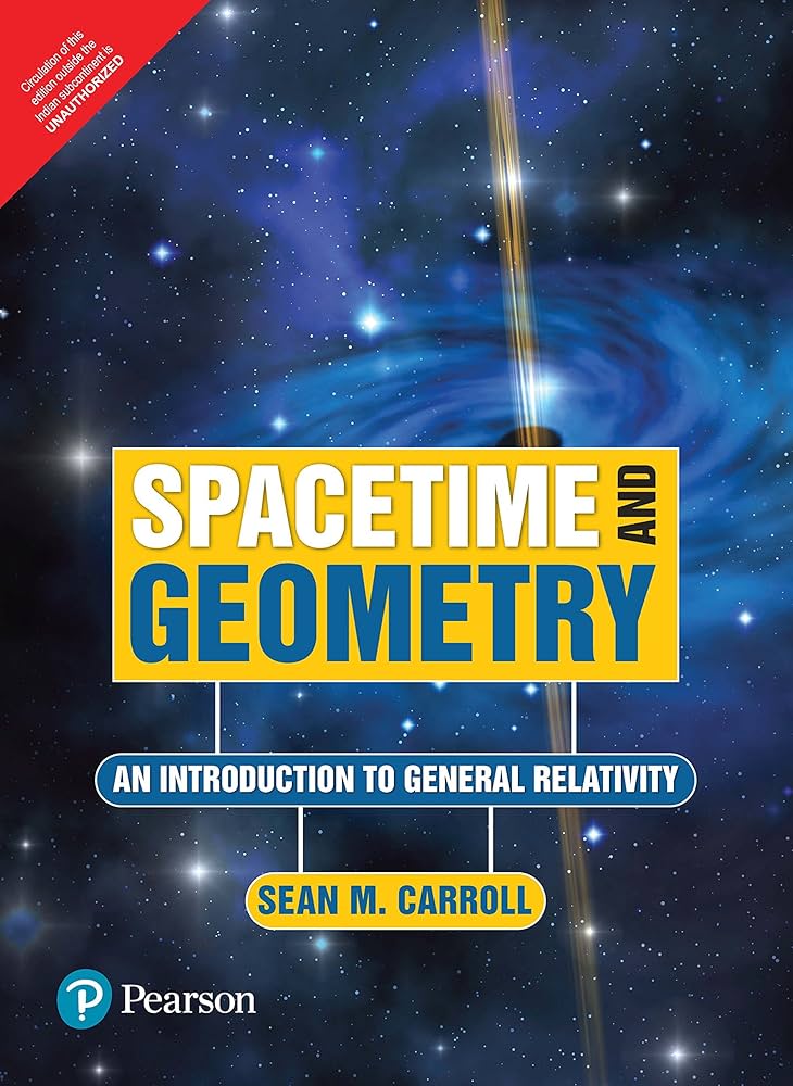 Spacetime And Geometry: An Introduction To General Relativity