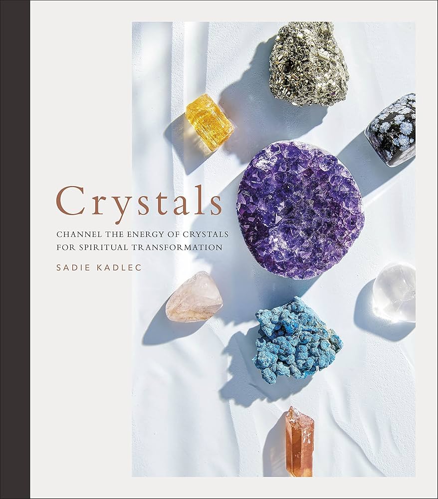 Crystals: Complete Healing Energy for Spiritual Seekers: Kadlec