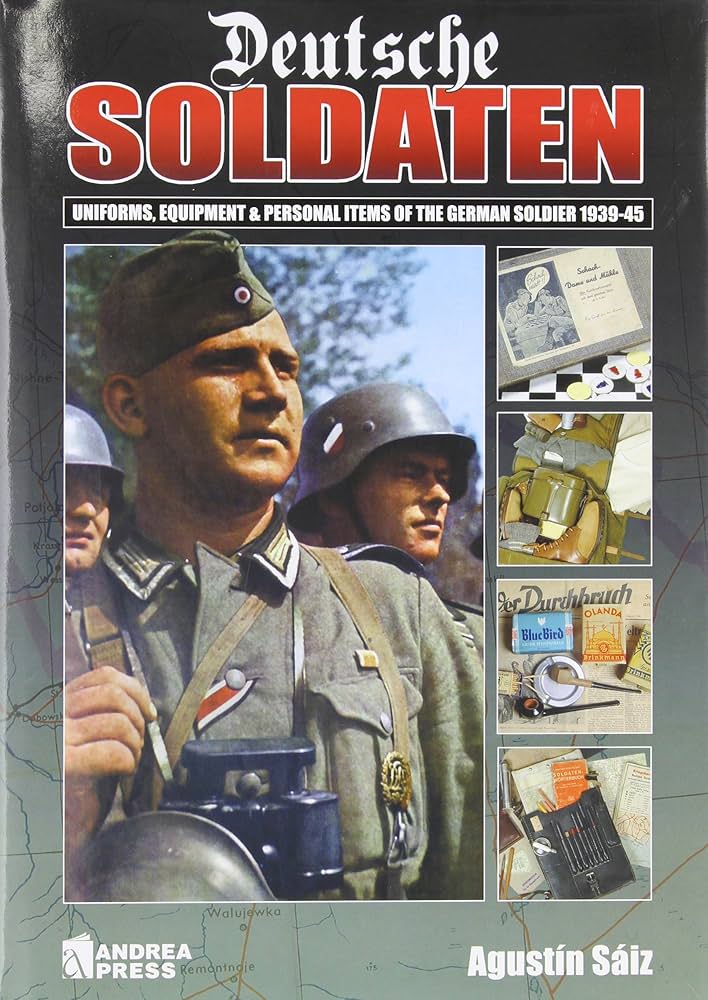 Deutsche Soldaten: Uniforms, Equipment and Personal Items of the