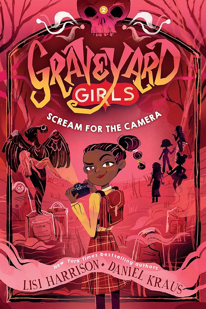 Scream for the Camera (Graveyard Girls): Harrison, Lisi, Kraus