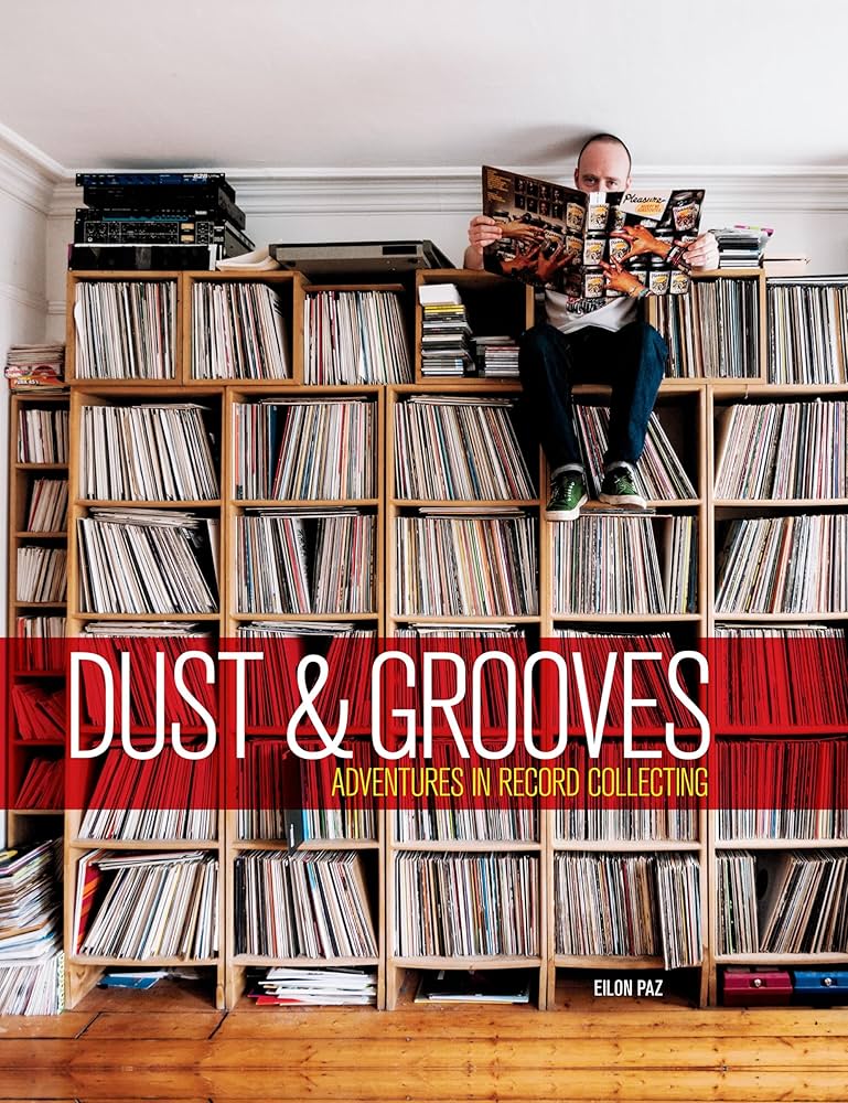 Dust & Grooves: Adventures in Record Collecting: Paz, Eilon, RZA
