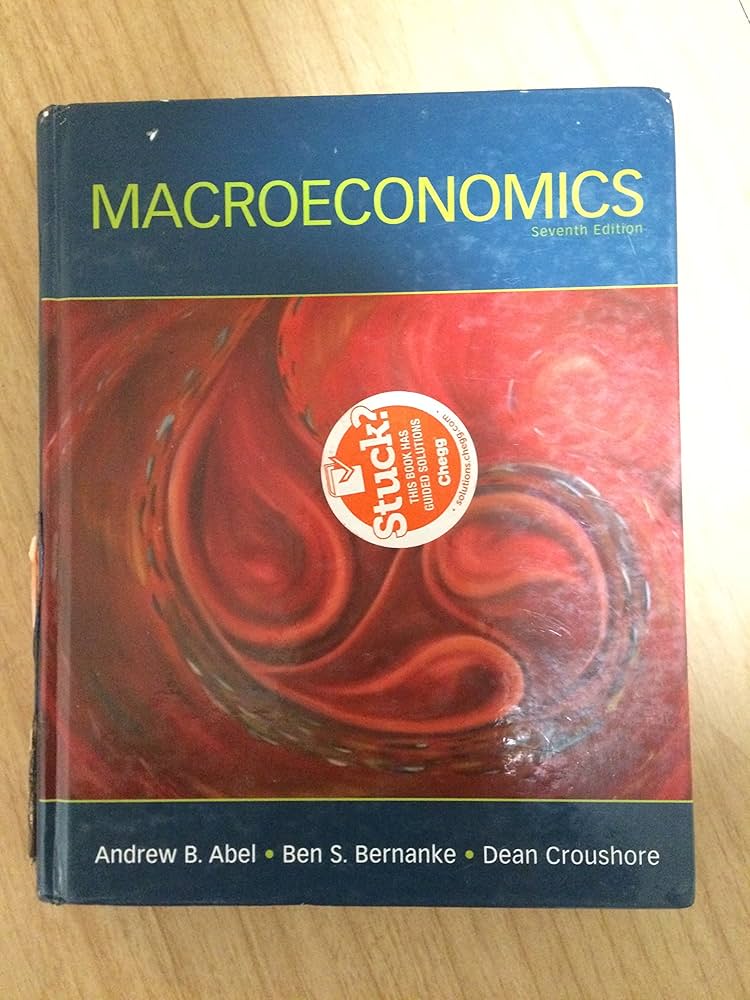Macroeconomics: Andrew B. Abel, Ben S. Bernanke, Dean Croushore