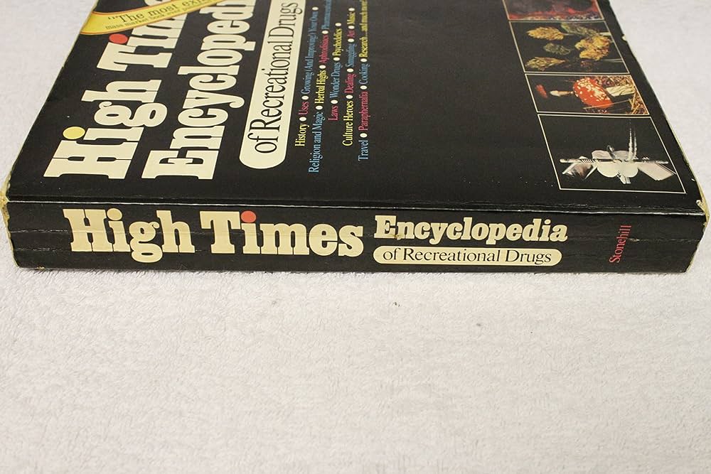 High Times Encyclopedia of Recreational Drugs: History, Uses