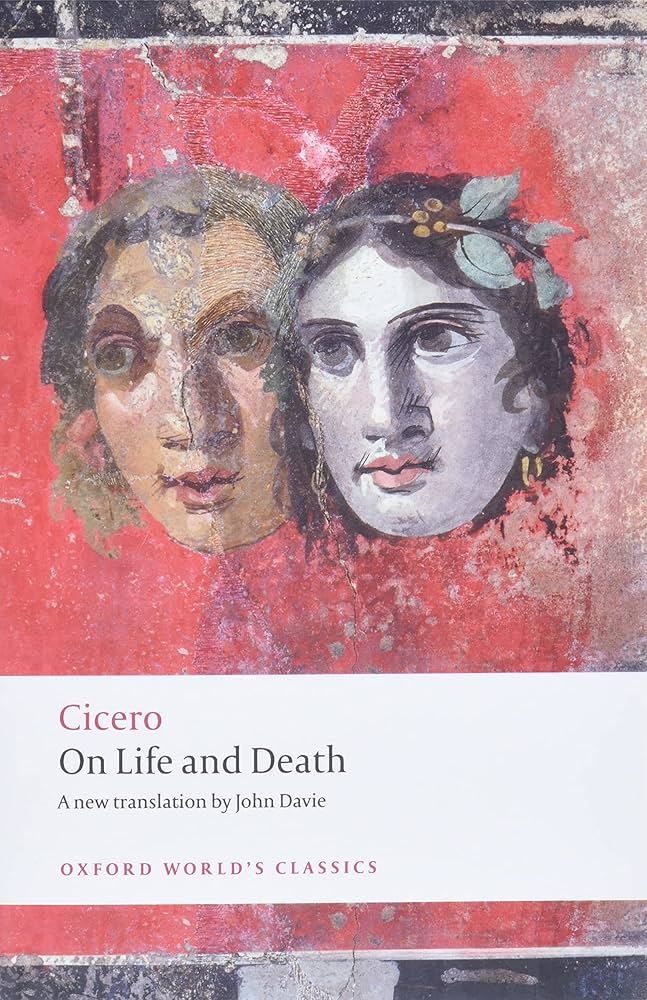 On Life and Death (Oxford World's Classics): Cicero, Davie, John