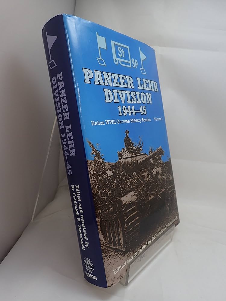 PANZER LEHR DIVISION 1944-45 (WWII German Military Studies