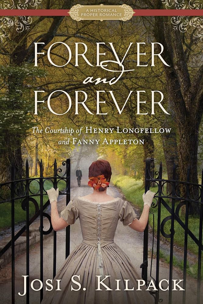 Forever and Forever: The Courtship of Henry Longfellow and Fanny