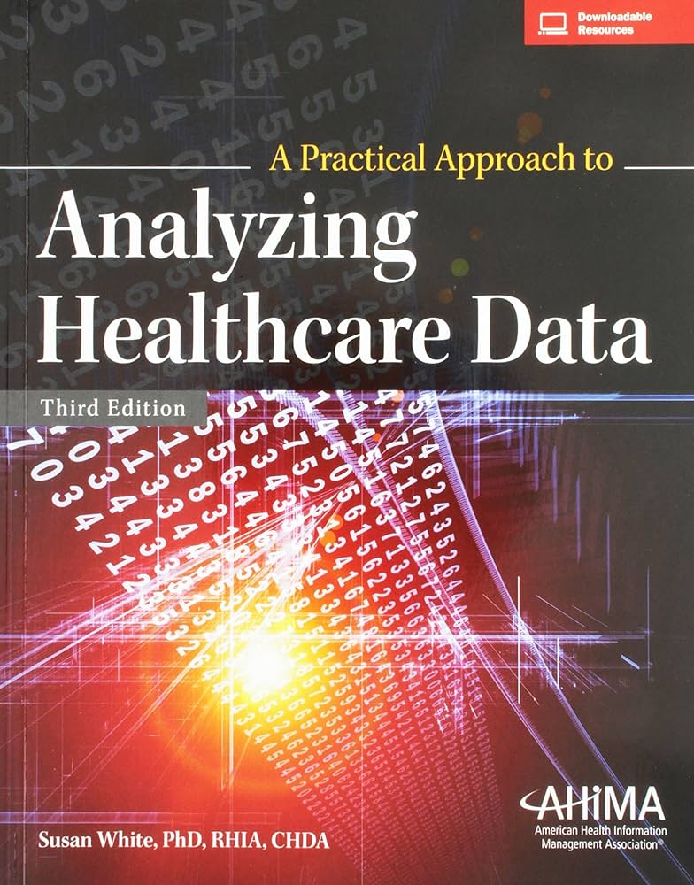 A Practical Approach to Analyzing Healthcare Data: 9781584265276