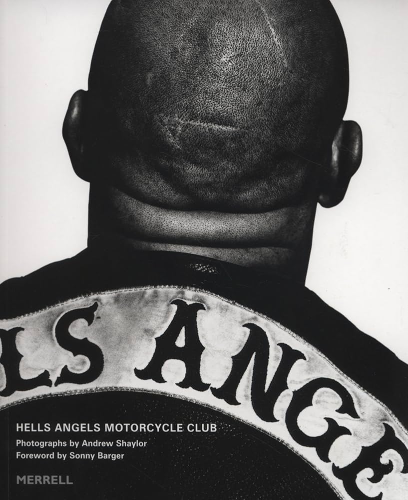 Hells Angels Motorcycle Club: Shaylor, Andrew, Barger, Sonny
