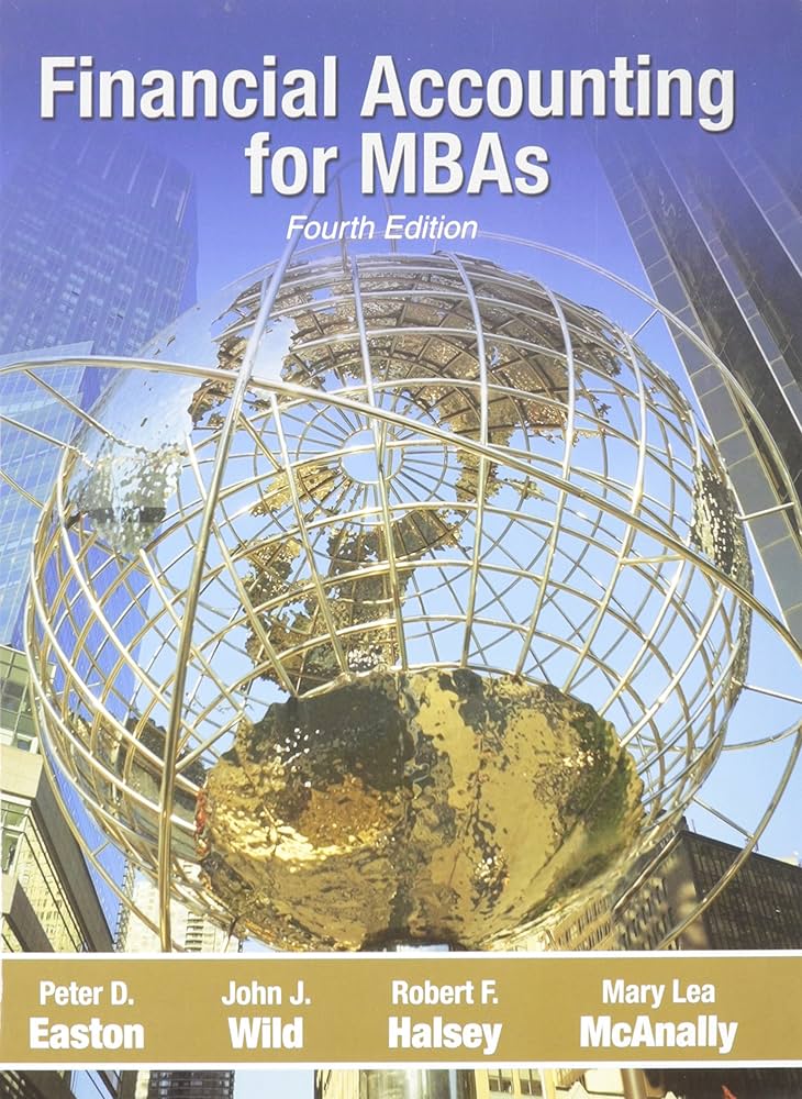 Financial Accounting for Mbas: Peter D. Easton, John J. Wild