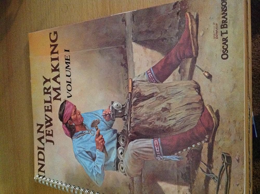 Indian Jewelry Making, Vol. 1: Oscar T. Branson: 9780918080158