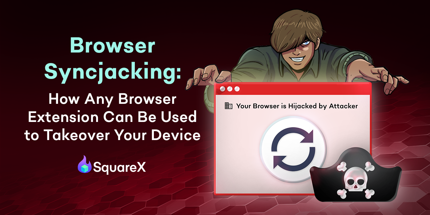 Browser Syncjacking: How Any Browser Extension can Be Used to