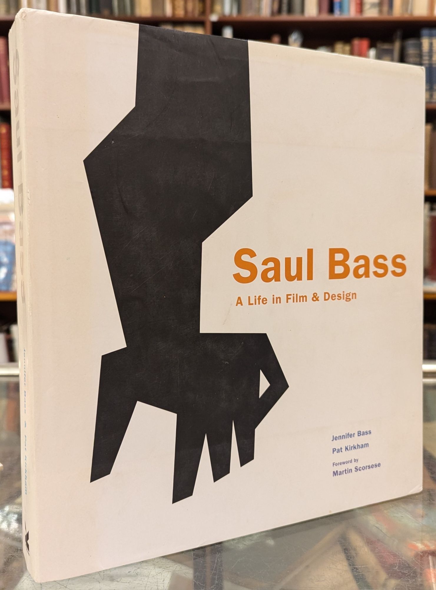 Saul Bass: A Life in Fillm & Design | Jennifer Bass, Pat Kirkham
