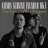 The Golden Wet Fingers「CHAOS SURVIVE INVADER」インタビュー - 音楽