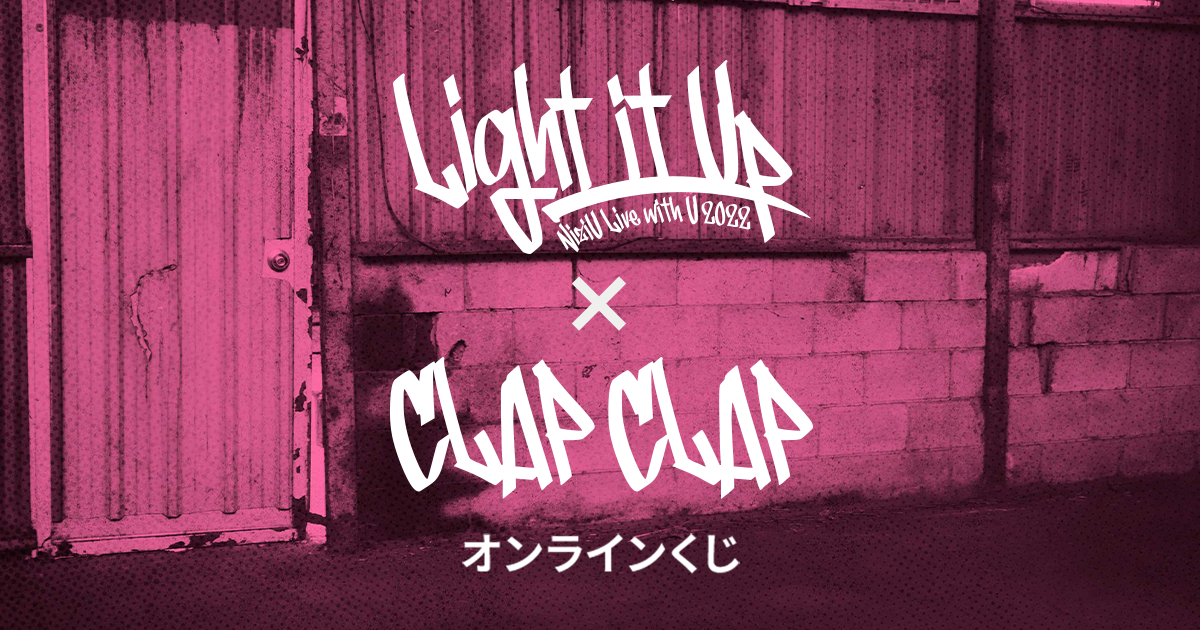 NiziU Live with U 2022 “Light it Up”×『CLAP CLAP』Release