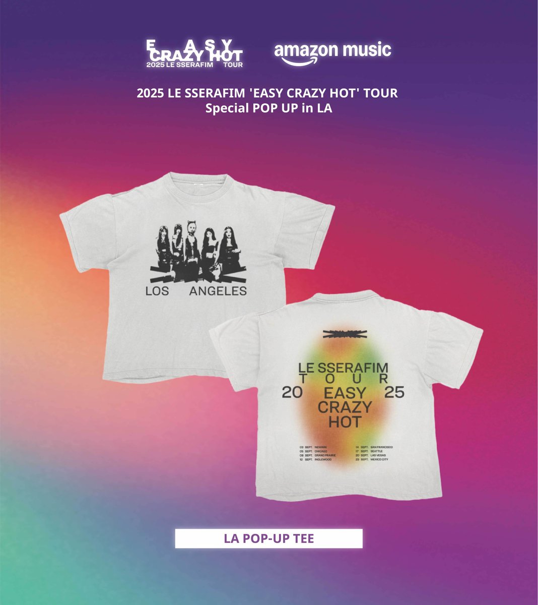2025 LE SSERAFIM 'EASY CRAZY HOT' TOUR Special POP UP in LA