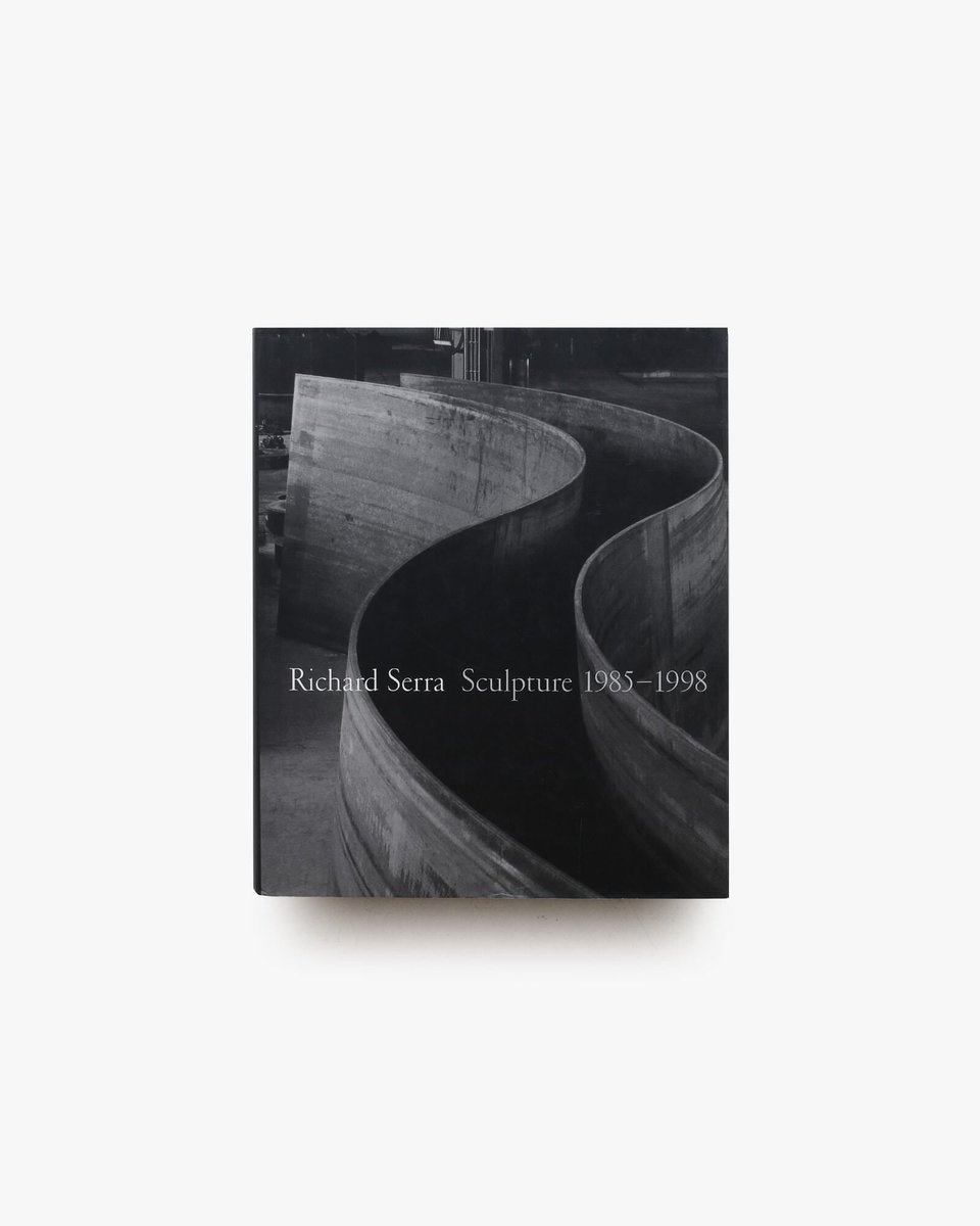 Richard Serra: Sculpture 1985-1998 アメリカの彫刻家リチャード