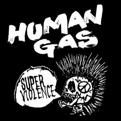 HUMAN GAS CD化再発 : PUNK AND DESTROY