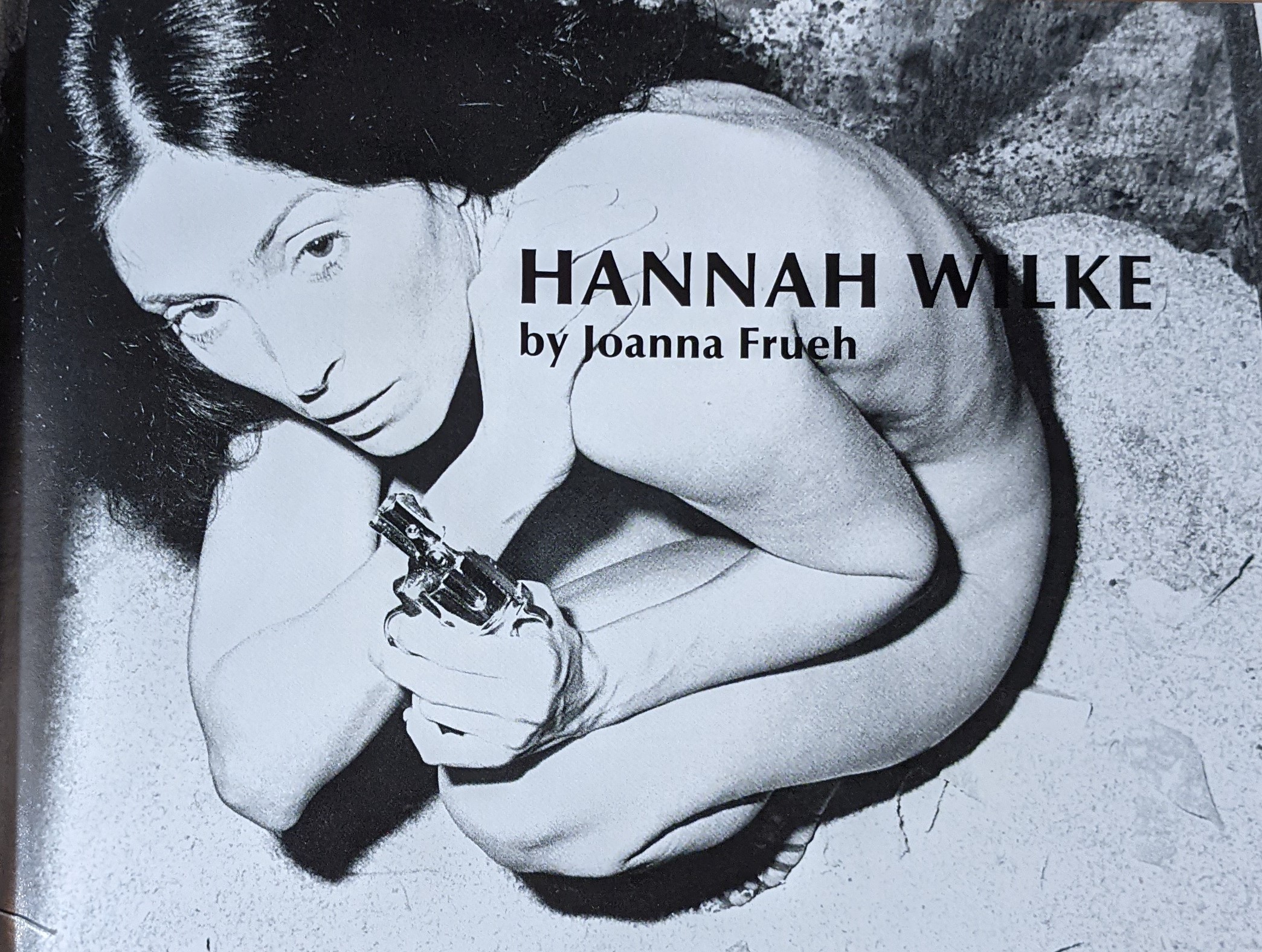 Hannah Wilke, a Retrospective by Hannah Wilke: Fine Hardcover