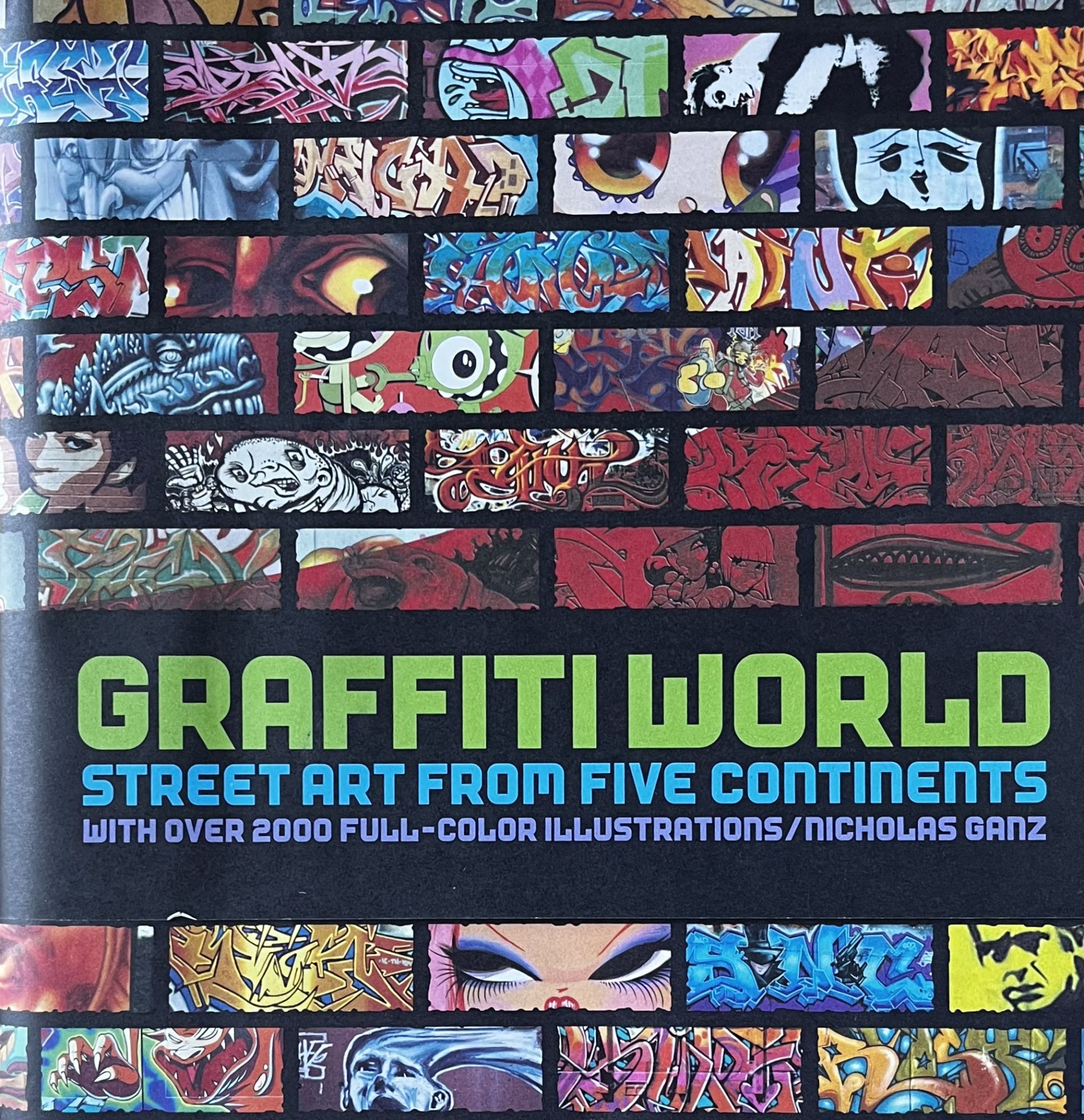 Graffiti World: Street Art from Five Continents With Over 2,000