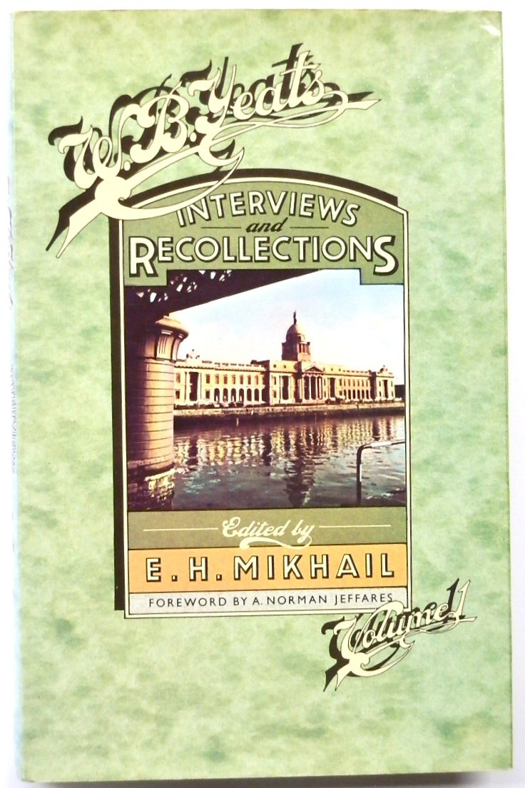Interviews and Recollections: Volume 1 by Yeats, W.B.; Mikhall