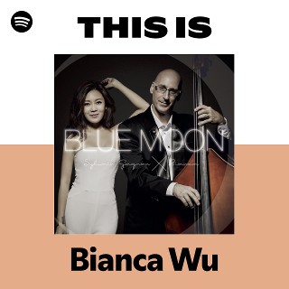 Bianca Wu | Spotify