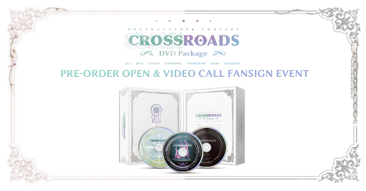 DREAMCATCHER 2021 CROSSROADS DVD Video Call Fansign Event!
