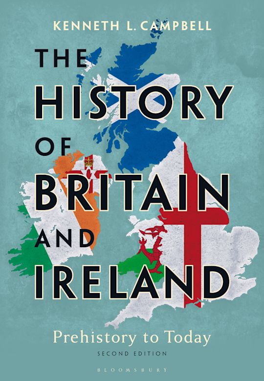 The History of Britain and Ireland: Prehistory to Today: Kenneth L