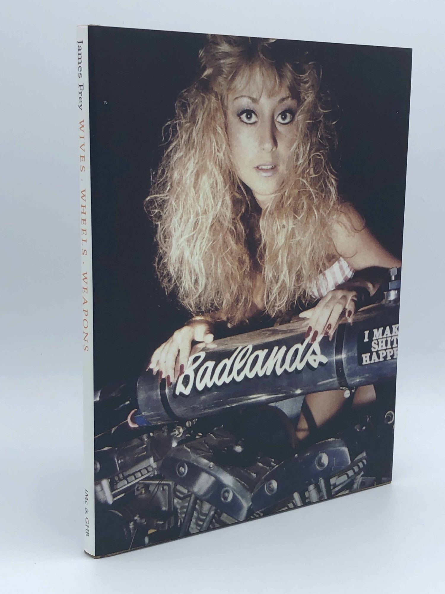 Bright Shiny Morning. Wives Wheels Weapons | James FREY, Terry