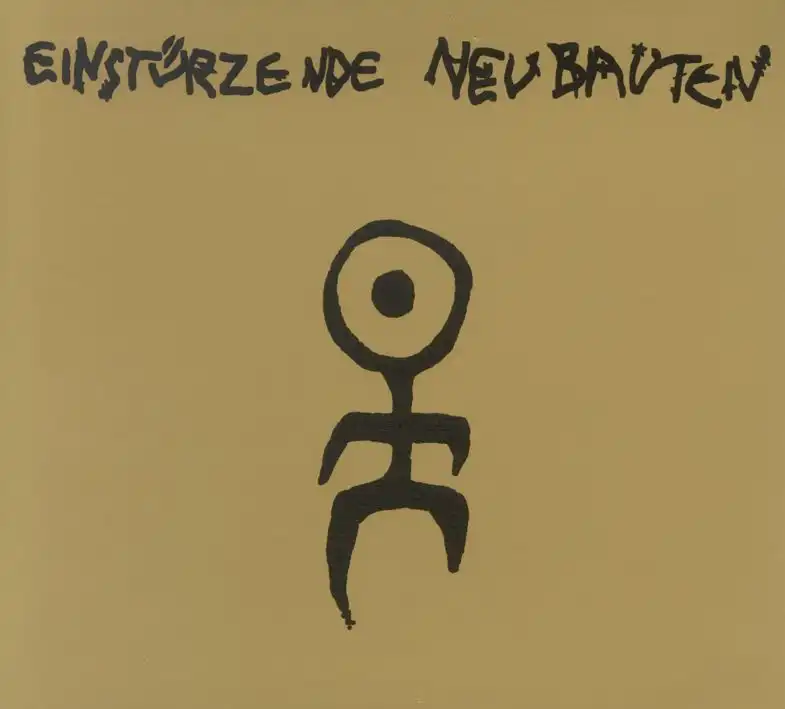 EINSTURZENDE NEUBAUTEN / アインシュテュルツェンデ・ノイバウテン