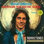 INVENTIONS FOR ELECTRIC GUITAR - REMASTER/MANUEL GOTTSCHING