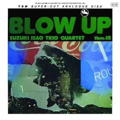 Blow Up (2LP/180g/45RPM )/ISAO SUZUKI/鈴木勲/BUDDHA BRAND「人間