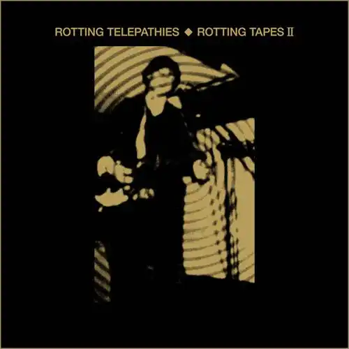 Rotting Tapes II/Rotting Telepathies/腐っていくテレパシーズ/限定