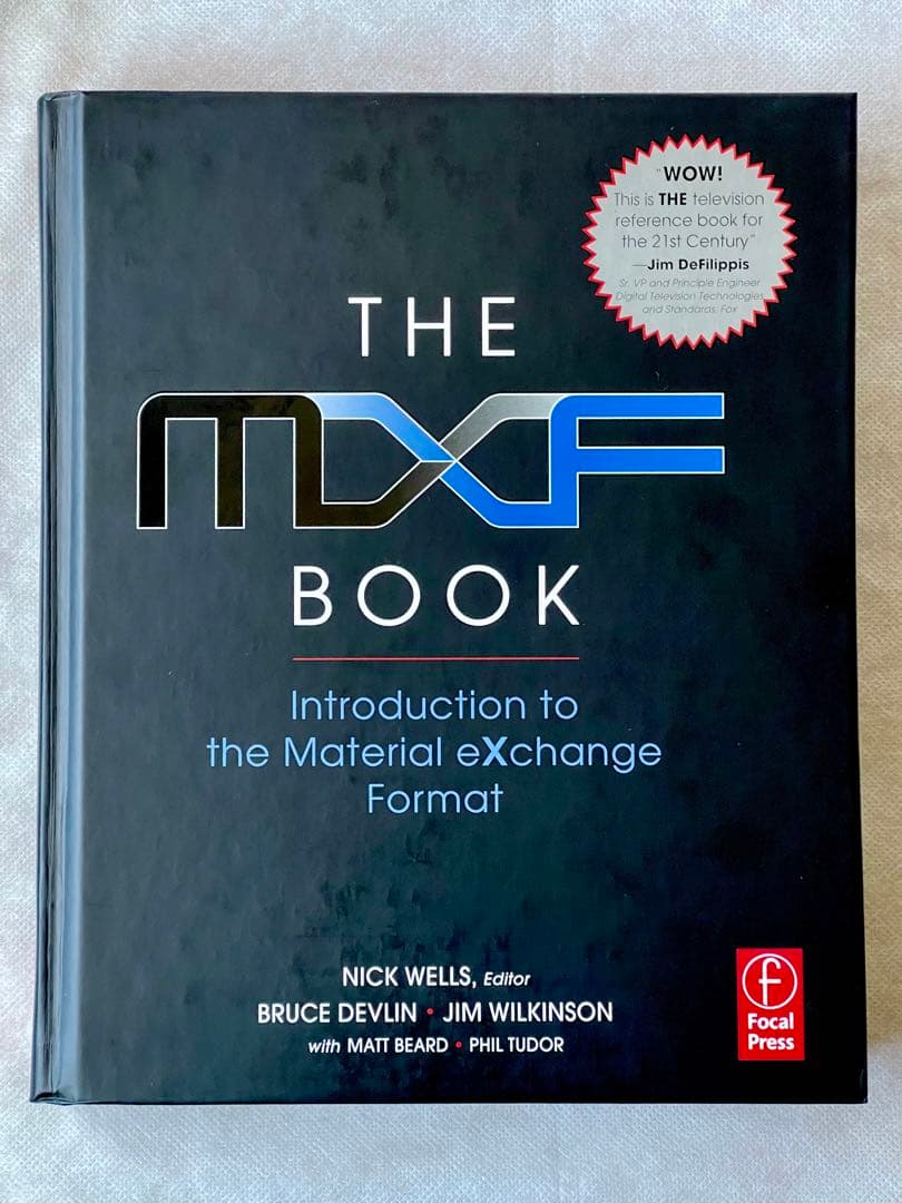 THE MXF BOOK （英語） The MXF Book: An Introduction to the Material eXchange Format