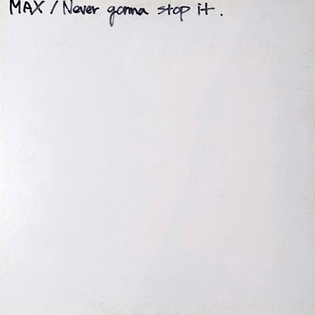 ○ MAX – Never Gonna Stop It 国内プロモ 白ジャケ
