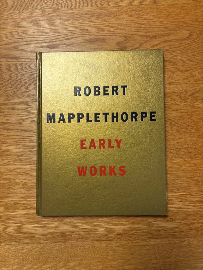 アート・デザイン・音楽 ROBERT MAPPLETHORPE EARLYWORKS Robert Mapplethorpe: Early Works 1970-1974: Robert Mapplethorpe