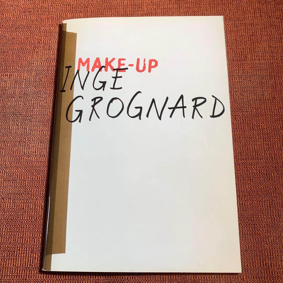 アート・デザイン・音楽 MAKE-UP / INGE GROGNARD Inge Grognard, Makeup 1989-2005 - ZEGRIS 2022 - Saint-Martin Bookshop